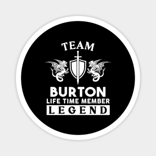 Burton Name T Shirt - Burton Life Time Member Legend Gift Item Tee Magnet